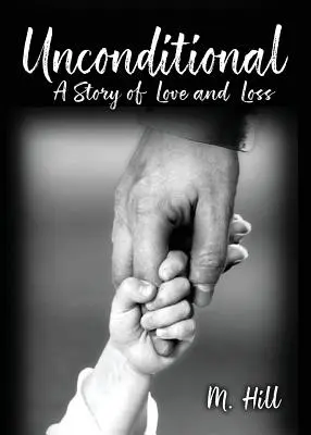 Inconditionnel : Une histoire d'amour et de perte - Unconditional: A Story of Love and Loss