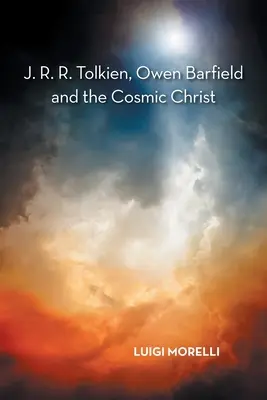 J. R. R. Tolkien, Owen Barfield et le Christ cosmique - J. R. R. Tolkien, Owen Barfield and the Cosmic Christ