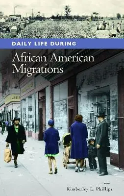 La vie quotidienne lors des migrations afro-américaines - Daily Life during African American Migrations