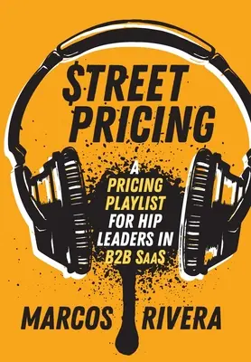 Street Pricing : Une playlist sur les prix pour les leaders du SaaS - Street Pricing: A Pricing Playlist for Hip Leaders in SaaS