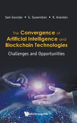 Convergence des technologies de l'intelligence artificielle et de la blockchain, The : Défis et opportunités - Convergence of Artificial Intelligence and Blockchain Technologies, The: Challenges and Opportunities