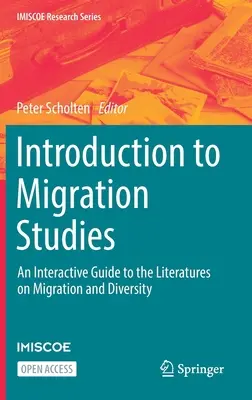 Introduction aux études sur les migrations : Guide interactif de la littérature sur les migrations et la diversité - Introduction to Migration Studies: An Interactive Guide to the Literatures on Migration and Diversity