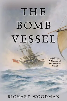 Le bateau piégé : #4 un roman de Nathaniel Drinkwater - The Bomb Vessel: #4 a Nathaniel Drinkwater Novel