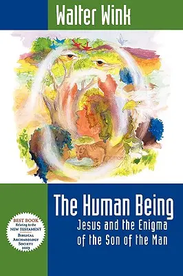 L'être humain : Jésus et l'énigme du fils de l'homme - The Human Being: Jesus and the Enigma of the Son of the Man