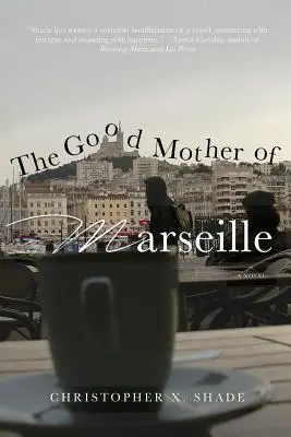 La Bonne Mère de Marseille - The Good Mother of Marseille