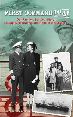 Premier commandement 1941 : L'histoire de la survie de notre famille : Lutte, chagrin et espoir pendant la Seconde Guerre mondiale - First Command 1941: Our Family's Survival Story: Struggle, Heartache, and Hope in World War II