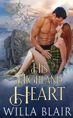 Le cœur des Highlands - His Highland Heart