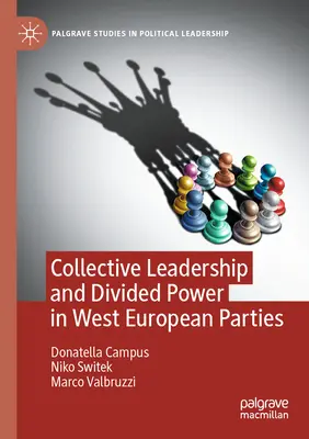 Leadership collectif et pouvoir divisé dans les partis d'Europe de l'Ouest - Collective Leadership and Divided Power in West European Parties