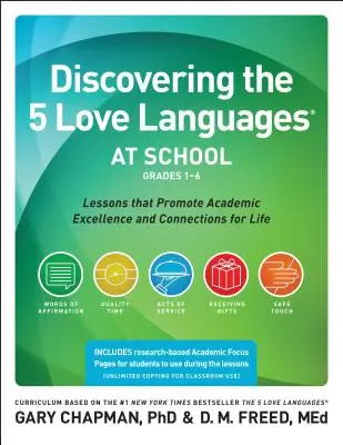 Découvrir les 5 langages de l'amour à l'école (de la 1re à la 6e année) : Des leçons qui favorisent l'excellence scolaire et des liens pour la vie - Discovering the 5 Love Languages at School (Grades 1-6): Lessons That Promote Academic Excellence and Connections for Life