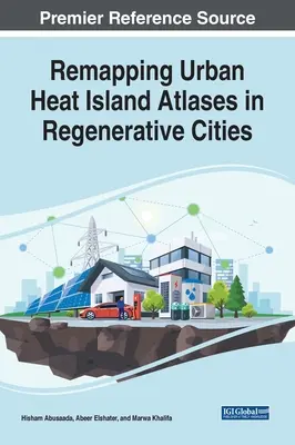 Remise à plat des atlas des îlots de chaleur urbains dans les villes régénératrices - Remapping Urban Heat Island Atlases in Regenerative Cities