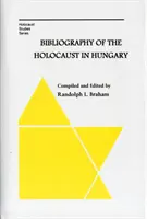 Bibliographie de l'Holocauste en Hongrie - Bibliography of the Holocaust in Hungary