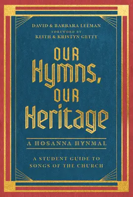 Nos hymnes, notre héritage : Un guide de l'étudiant pour les chants de l'Eglise - Our Hymns, Our Heritage: A Student Guide to Songs of the Church