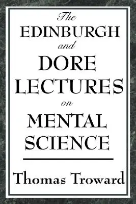 Les conférences d'Édimbourg et de Dore sur la science mentale - The Edinburgh and Dore Lectures on Mental Science