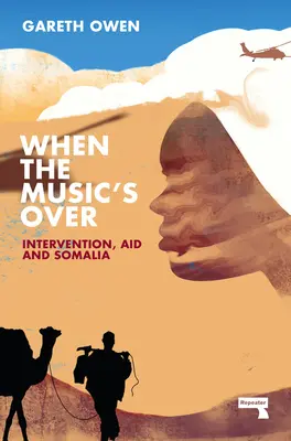 Quand la musique est finie : Intervention, aide et Somalie - When the Music's Over: Intervention, Aid and Somalia