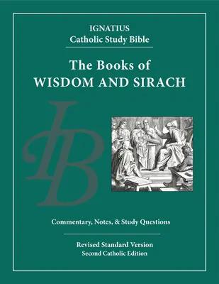 Sagesse et Siracide : Bible d'étude catholique Ignace - Wisdom and Sirach: Ignatius Catholic Study Bible