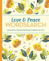 Mots mêlés sur l'amour et la paix - De délicieuses énigmes conçues pour vous apporter de la joie - Love and Peace Wordsearch - Delightful Puzzles Designed to Bring You Joy