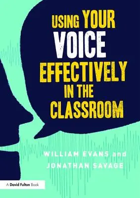 Utiliser sa voix efficacement en classe - Using Your Voice Effectively in the Classroom