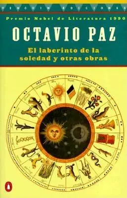 El Laberinto de la Soledad Y Otras Obras (Le labyrinthe de la solitude et autres œuvres) - El Laberinto de la Soledad Y Otras Obras