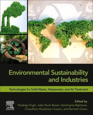 Durabilité environnementale et industries : Technologies de traitement des déchets solides, des eaux usées et de l'air - Environmental Sustainability and Industries: Technologies for Solid Waste, Wastewater, and Air Treatment