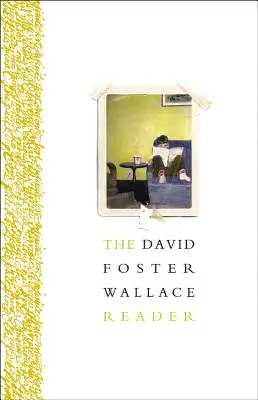 Le lecteur de David Foster Wallace - The David Foster Wallace Reader