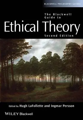 Le guide Blackwell de la théorie éthique - The Blackwell Guide to Ethical Theory