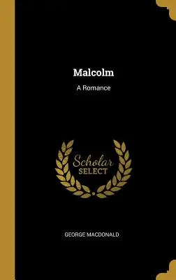 Malcolm : Une romance - Malcolm: A Romance