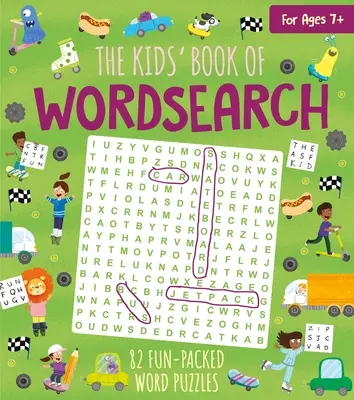 Le livre des enfants sur les mots mêlés : 82 mots cachés amusants - The Kids' Book of Wordsearch: 82 Fun-Packed Word Puzzles