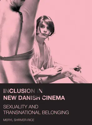 L'inclusion dans le nouveau cinéma danois - Inclusion in New Danish Cinema