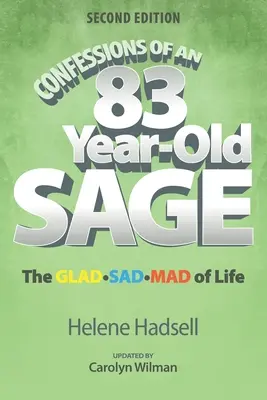 Confessions d'une sage de 83 ans : Le GLAD-SAD-MAD de la vie - Confessions of an 83-Year-Old Sage: The GLAD-SAD-MAD of Life