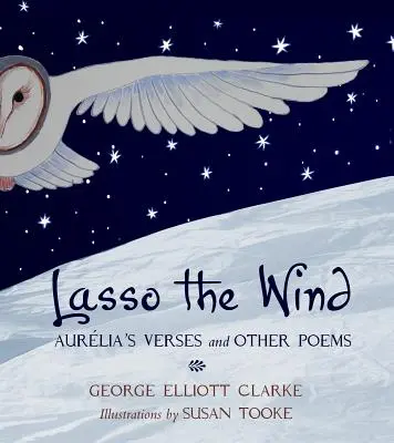 Lasso the Wind : Aurelia's Verses et autres poèmes - Lasso the Wind: Aurelia's Verses and Other Poems