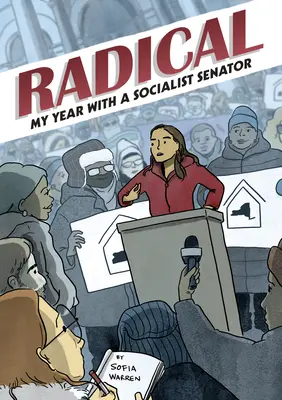Radical : Mon année avec un sénateur socialiste - Radical: My Year with a Socialist Senator