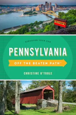 Pennsylvanie hors des sentiers battus(r) : Découvrez votre plaisir - Pennsylvania Off the Beaten Path(r): Discover Your Fun