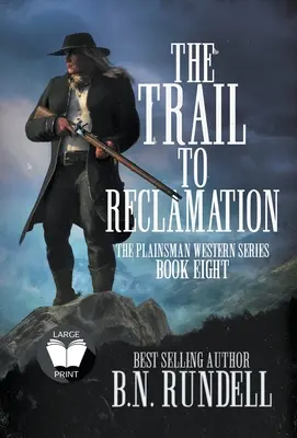 La piste de la remise en état : La Piste de la Récupération : Un western classique - The Trail to Reclamation: A Classic Western Series