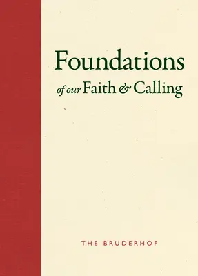 Les fondements de notre foi et de notre vocation : Le Bruderhof - Foundations of Our Faith and Calling: The Bruderhof