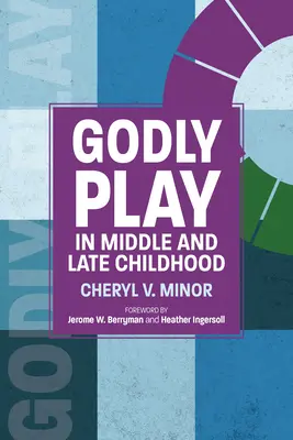 Le jeu divin au milieu et à la fin de l'enfance - Godly Play in Middle and Late Childhood