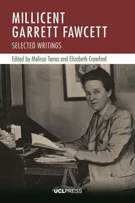 Millicent Garrett Fawcett : Écrits choisis - Millicent Garrett Fawcett: Selected Writings