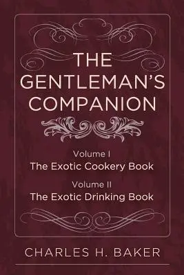 Le compagnon du gentleman : Édition complète - The Gentleman's Companion: Complete Edition