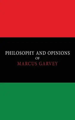 Philosophie et opinions de Marcus Garvey [Volumes I & II en un seul volume] (en anglais) - Philosophy and Opinions of Marcus Garvey [Volumes I & II in One Volume]