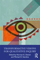 Visions transformatrices de la recherche qualitative - Transformative Visions for Qualitative Inquiry