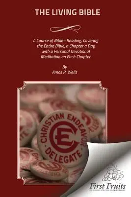 La Bible vivante : Un cours de lecture de la Bible, couvrant toute la Bible, un chapitre par jour, avec une méditation dévotionnelle personnelle sur chaque chapitre. - The Living Bible: A Course of Bible - Reading, Covering the Entire Bible, a Chapter a Day, with a Personal Devotional Meditation on Each