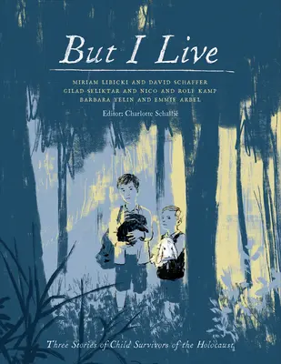 Mais je vis : Trois histoires d'enfants survivants de l'Holocauste - But I Live: Three Stories of Child Survivors of the Holocaust