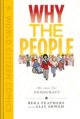 Pourquoi le peuple : Les arguments en faveur de la démocratie - Why the People: The Case for Democracy