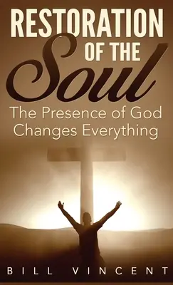 La restauration de l'âme (format de poche) : La présence de Dieu change tout - Restoration of the Soul (Pocket Size): The Presence of God Changes Everything