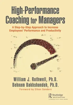 High-Performance Coaching for Managers : Une approche pas à pas pour augmenter la performance et la productivité des employés - High-Performance Coaching for Managers: A Step-By-Step Approach to Increase Employees' Performance and Productivity