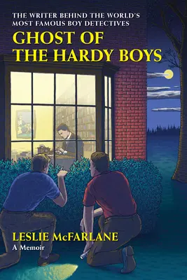 Le fantôme des Hardy Boys : l'écrivain qui se cache derrière les détectives les plus célèbres du monde - Ghost of the Hardy Boys: The Writer Behind the World's Most Famous Boy Detectives