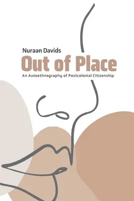 Out of Place : Une autoethnographie de la citoyenneté postcoloniale - Out of Place: An Autoethnography of Postcolonial Citizenship