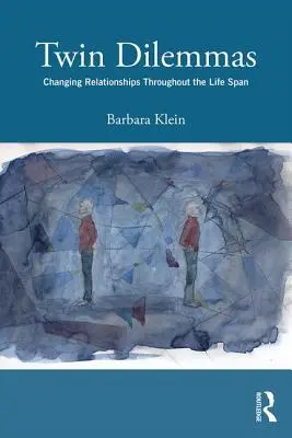 Les dilemmes des jumeaux : L'évolution des relations tout au long de la vie - Twin Dilemmas: Changing Relationships Throughout the Life Span