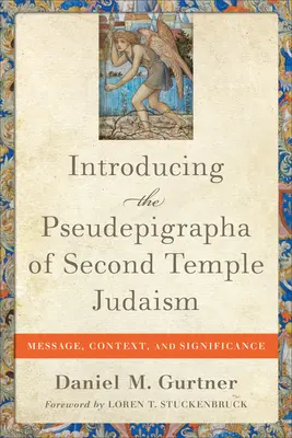 Introduction aux Pseudépigraphes du judaïsme du Second Temple : Message, contexte et signification - Introducing the Pseudepigrapha of Second Temple Judaism: Message, Context, and Significance