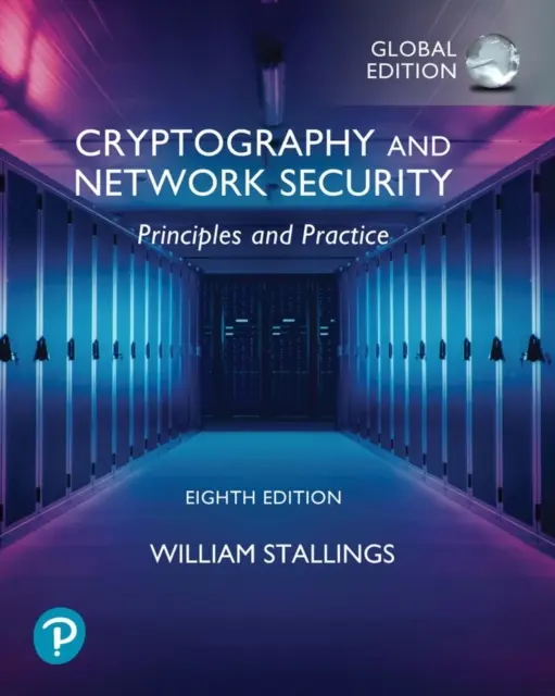 Cryptographie et sécurité des réseaux : Principes et pratiques, édition mondiale - Cryptography and Network Security: Principles and Practice, Global Edition