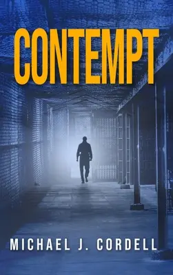 Le mépris : Un thriller juridique - Contempt: A Legal Thriller